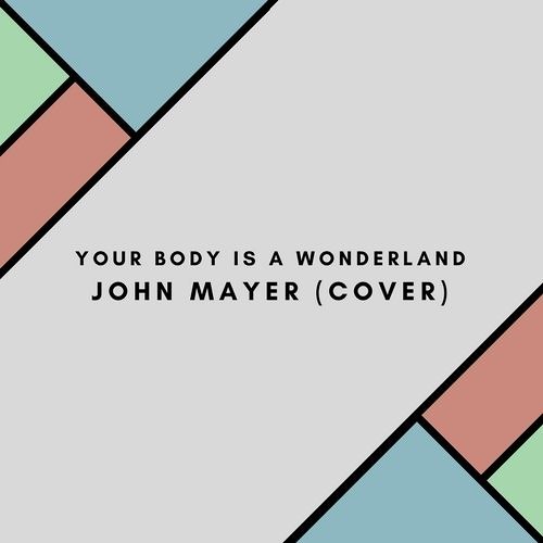 Stream Your Body is a Wonderland (John Mayer Acoustic Cover) by ...