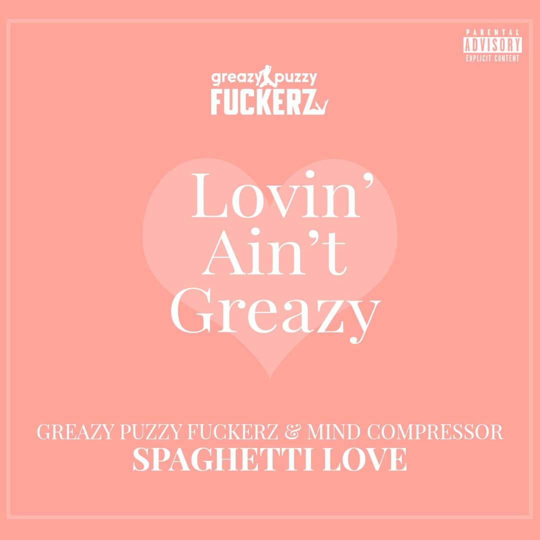 Stream Greazy Puzzy Fuckerz & Mind Compressor - Spaghetti Love by