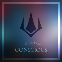 Illusionz - Conscious (Free Track)
