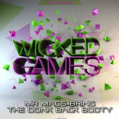 Wicked Games (Mac's Bring the Donk Back Booty)