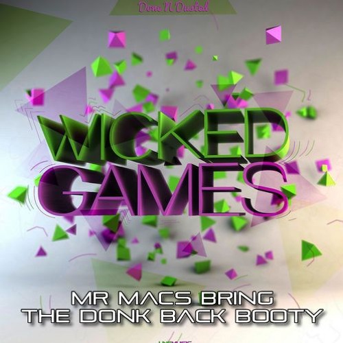 Wicked Games (Mac's Bring the Donk Back Booty)