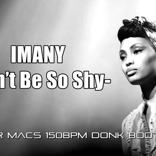 Don't Be So Shy (Mac's Bring the Donk Back Edit)