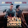 SUENA EL DEMBOW REMIX - JOEY MONTANA FT SEBASTIAN YATRA ALEXIS amp FIDO SUENA EL DEMBOW REMIX - JOEY MONTANA FT SEBASTIAN YATRA ALEXIS amp FIDO