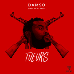 Damso - Tueurs (Dirty Swift Remix)