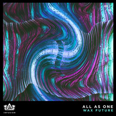 Wax Future - All As One [Infusion 05 / 10]