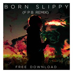 Underworld - Born Slippy (FPB 2018 Bootleg) FREE DOWNLOAD