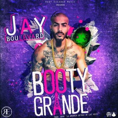 Jay Boulevard - Booty Grande (Prod. By Bory La Amenaza Detras De Las Voces & Gugu Beatz)