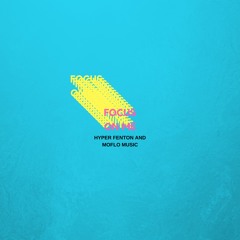 Hyper Fenton & Moflo Music - Focus On Me