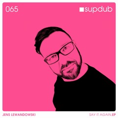 Supdub Records 65 - Jens Lewandowski - say it again