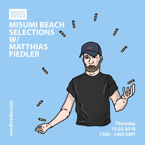 Noods Radio: Misumi Beach Selections w/ Matthias Fiedler - March 15th 2018