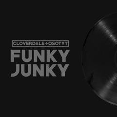 Cloverdale & OSOTYT - Funky Junky