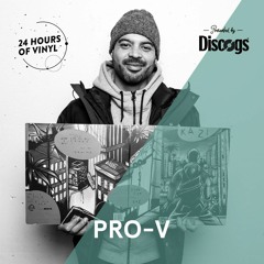 Pro-V - 24 Hours Of Vinyl (18th Edition: Montreal)