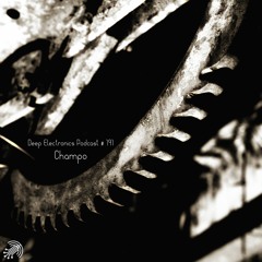 Deep Electronics Podcast # 191 - Champo