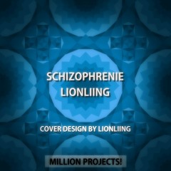 Schizophrene - prj13 - LIONLIING T8