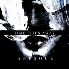 Time Slips Away (Official Stream)