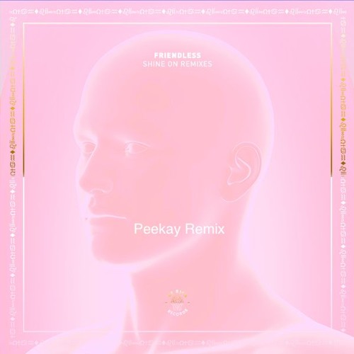 Friendless - Shine On (Peekay Remix)
