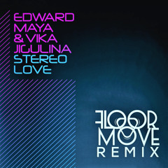 Edward Maya & Vika Jigulina - Stereo Love (Floormove Remix) [FREE]