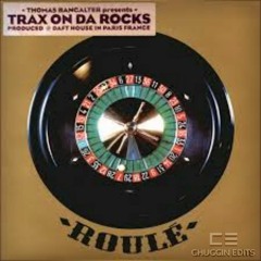 Thomas Bangalter - Trax On Da Rocks (Chuggin Edits)  (v.r)   re arrangement