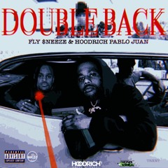 Fly $neeze & Hoodrich Pablo Juan - Double Back (prod. Danny Wolf) [DJ Bandz]