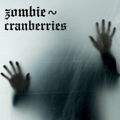 Zombie - Cranberries