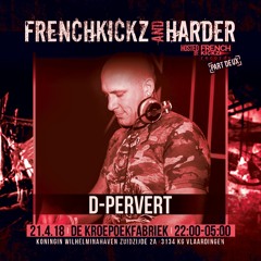 D-Pervert - Frenchkickz And Harder - Part Deux Promo Mix - 2018