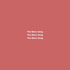 The Moon Song