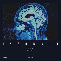 Pete K - Insomnia ft. CAYO (Club Mix)