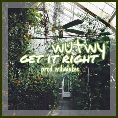 get it right (prod. milwaukee)