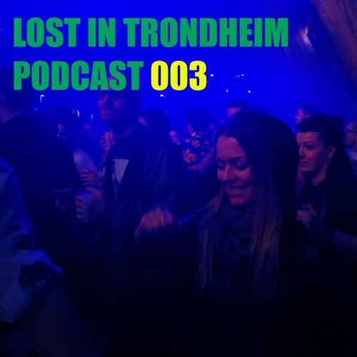 Faia - Lost In Trondheim Podcast 003