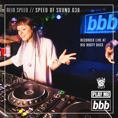 SPEED OF SOUND 039: RECORDED LIVE AT BIG BOOTY BASS