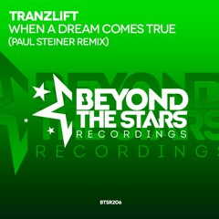 tranzLift - When A Dream Comes True (Paul Steiner Remix) *OUT NOW*