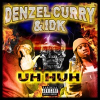 Denzel Curry - Uh Huh (Ft. IDK)