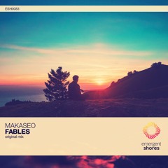 Makaseo - Fables (Original Mix) [ESH083] (OUT NOW)