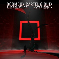 Boombox Cartel & QUIX - Supernatural feat. Anjulie(Hytes Remix)