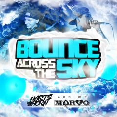 Hartshorn & MC Marko- Bounce Across The Sky