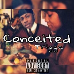 Conceited - Ots Trigga