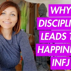 Why Discipline Is A Key Ingredient To Happiness - INFJ