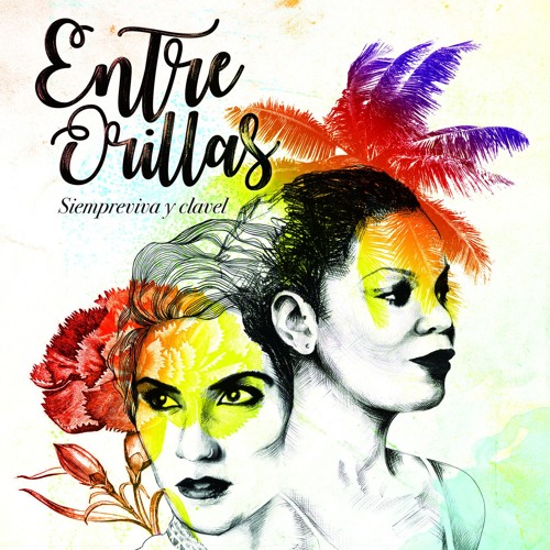 Stream Siempreviva y clavel by Entre Orillas | Listen online for free on  SoundCloud