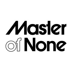 Master Of None