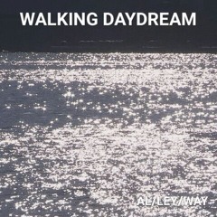 Walking Daydream
