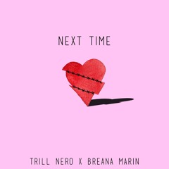 Next Time Ft. Breana Marin
