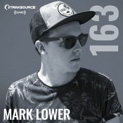 Traxsource LIVE! #163 with Mark Lower
