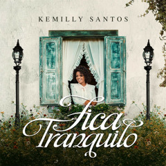 KEMILLY SANTOS - FICA TRANQUILO -