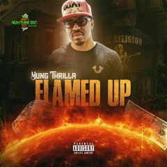 Flamed Up - Yung Thrilla (Ben Frank Ent.)