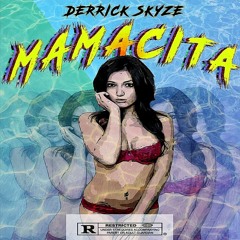 Derrick Skyze - Mamacita (Prod. By Derrick Skyze & Koenzo)