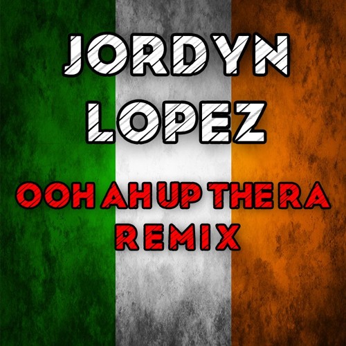 Stream Ooh Ah Up The Ra Remix by Jordyn Lopez Listen online for free