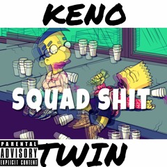 KENO x TWIN - Squad Shit / engineer - Huck