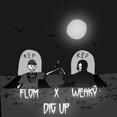 DIG UP FEAT. WEAKY