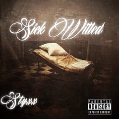 Styxx- Sick Witted