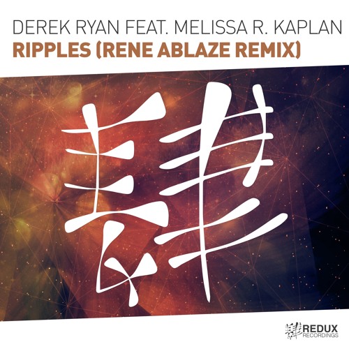 Derek Ryan feat. Melissa R. Kaplan - Ripples (Rene Ablaze Remix) [Out Now]